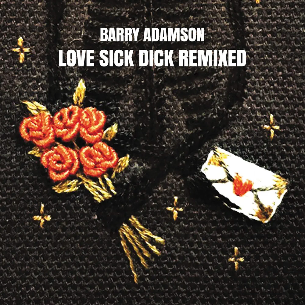 Love Sick Dick Remixed - Barry Adamson